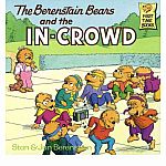 The Berenstain Bears and the In-Crowd